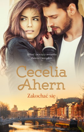 Zakochać się - Cecelia Ahern [KSIĄŻKA]