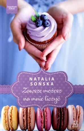 Zawsze możesz na mnie liczyć. Jagodowa miłość (Tom 4) - Natalia Sońska [KSIĄŻKA]