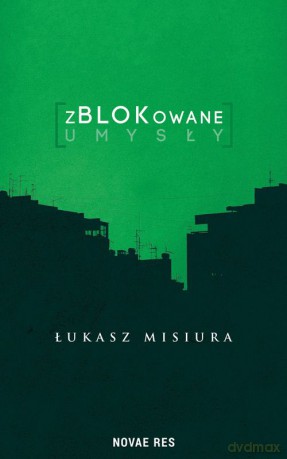 Zblokowane umysły - Łukasz Misiura [KSIĄŻKA]