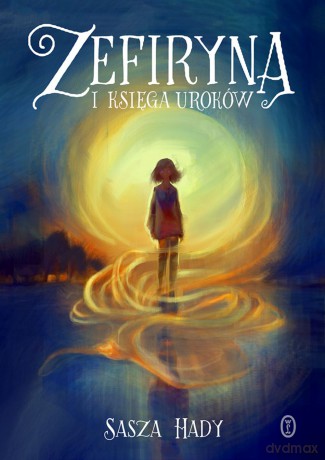 Zefiryna i księga uroków - Sasza Hady [KSIĄŻKA]