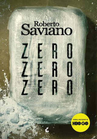 Zero zero zero jak kokaina rządzi światem - Roberto Saviano [KSIĄŻKA]