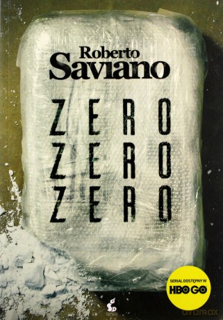 Zero zero zero jak kokaina rządzi światem - Roberto Saviano [KSIĄŻKA]