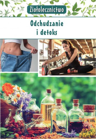 Ziołolecznictwo odchudzanie i detoks - Marta Kępa [KSIĄŻKA]