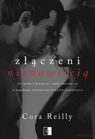 Złączeni nienawiścią - Cora Reilly [KSIĄŻKA]