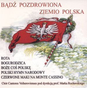 Bądź pozdrowiona Ziemio Polska [CD]