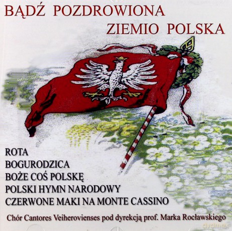 Bądź pozdrowiona Ziemio Polska [CD]