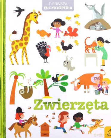Zwierzęta Pierwsza encyklopedia [KSIĄŻKA]