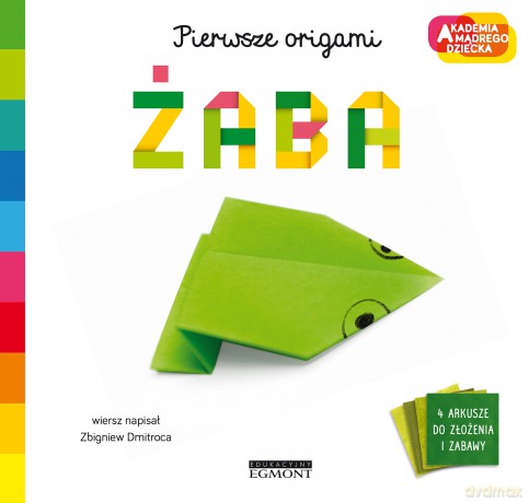 Żaba Pierwsze origami Akademia mądrego dziecka - Zbigniew Dmitroca [KSIĄŻKA]