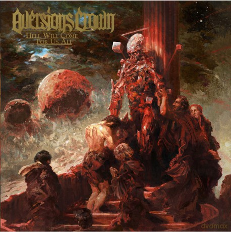 Aversions Crown: Hell Will Come For Us All [CD]