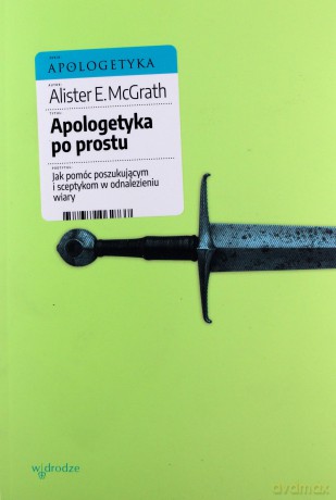 Apologetyka po prostu - Alister E. McGrath [KSIĄŻKA]