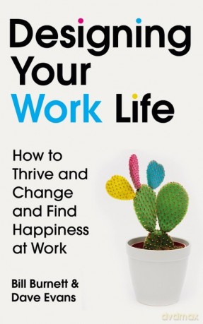 Designing Your Work Life - Bill Burnett, Dave Evans [KSIĄŻKA]
