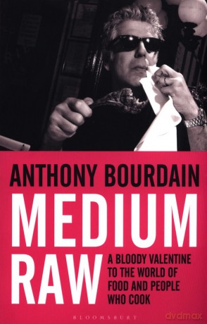 Medium Raw - Anthony Bourdain [KSIĄŻKA]