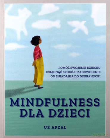 Mindfulness dla dzieci - Uz Afzal [KSIĄŻKA]