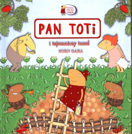 Pan Toti i tajemniczy tunel - Joanna Sorn-Gara [KSIĄŻKA]