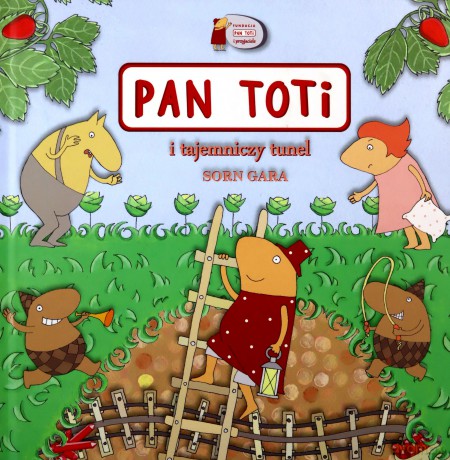 Pan Toti i tajemniczy tunel - Joanna Sorn-Gara [KSIĄŻKA]