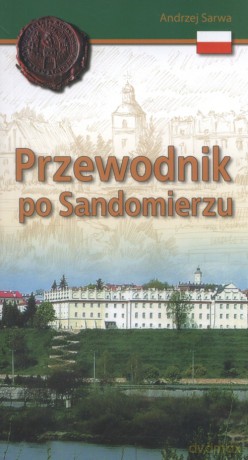 Przewodnik po Sandomierzu - Andrzej Sarwa [KSIĄŻKA]