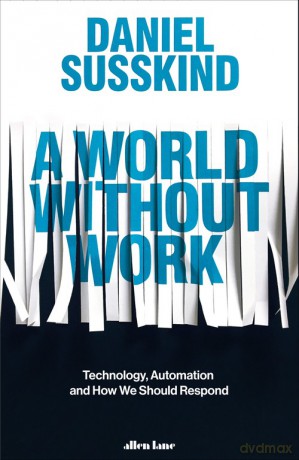 A World Without Work - Daniel Susskind [KSIĄŻKA]