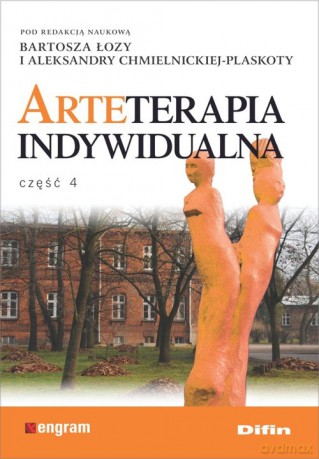 Arteterapia indywidualna - Bartosz Łoza, Aleksandra redakcja naukowa Chmielnicka-Plaskota [KSIĄŻKA]