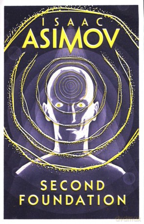 Asimov: Second Foundation - Isaac Asimov [KSIĄŻKA]