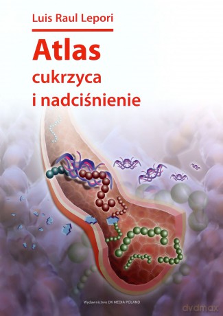 Atlas cukrzyca i nadciśnienie - Luis Raul Lepori [KSIĄŻKA]