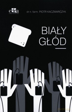 Biały głód - P. Kaczmarczyk [KSIĄŻKA]