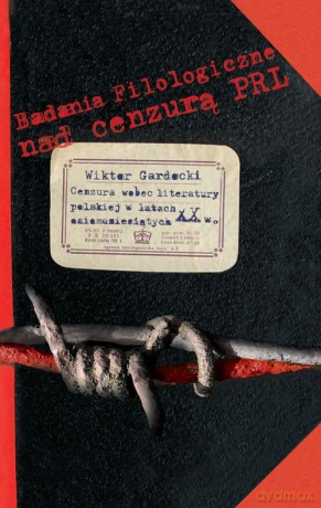 Cenzura wobec literatury polskiej w latach osiemdziesiątych XX w. - Wiktor Gardocki [KSIĄŻKA]