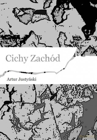Cichy Zachód - Artur Justyński [KSIĄŻKA]