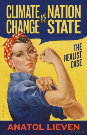 Climate Change and the Nation State - Anatol Lieven [KSIĄŻKA]