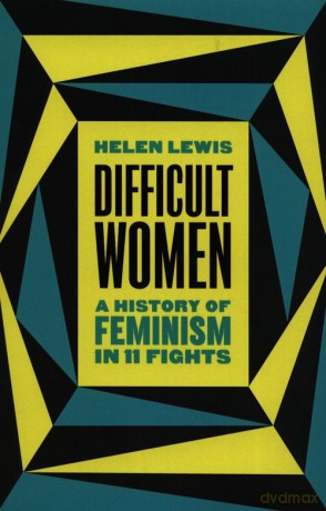 Difficult Women - Helen Lewis [KSIĄŻKA]