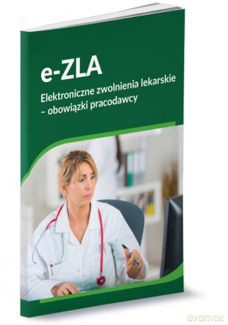 e-ZLA Elektroniczne zwolnienia lekarskie - obowiązki pracodawcy - Renata Tonder [KSIĄŻKA]