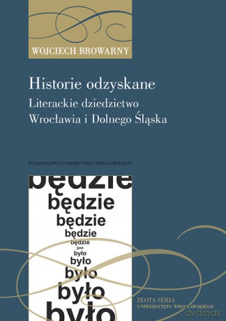 Historie odzyskane - Wojciech Browarny [KSIĄŻKA]