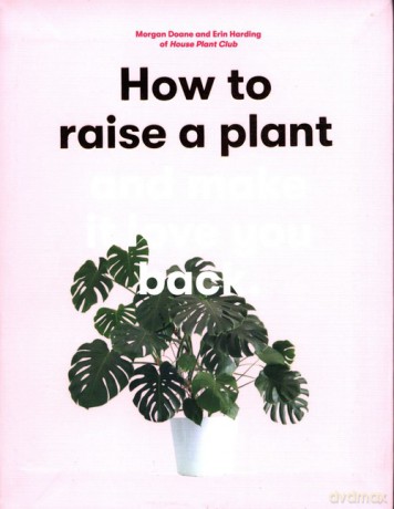 How to Raise a Plant and Make it Love You Back - Morgan. Harding Erin Doane [KSIĄŻKA]