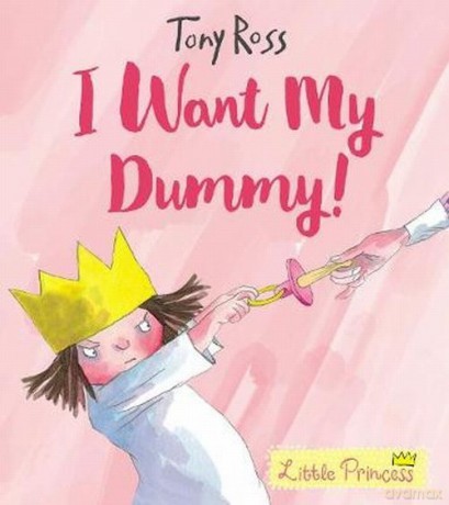 I Want My Dummy! - Tony Ross [KSIĄŻKA]