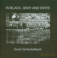 In Black Gray and White - Erwin Schenkelbach [KSIĄŻKA]