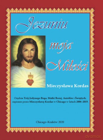 Jezuniu moja miłości - Mieczysława Kordas [KSIĄŻKA]