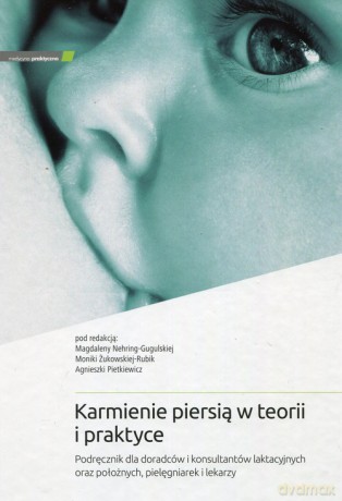 Karmienie piersią w teorii i praktyce [KSIĄŻKA]