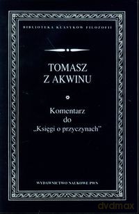 Komentarz do Księgi o przyczynach - z Akwinu Tomasz [KSIĄŻKA]