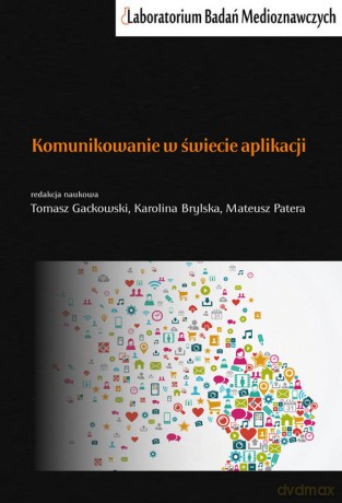 Komunikowanie w świecie aplikacji [KSIĄŻKA]