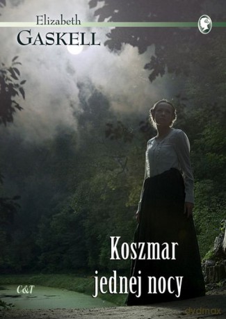 Koszmar jednej nocy - Elizabeth Gaskell [KSIĄŻKA]
