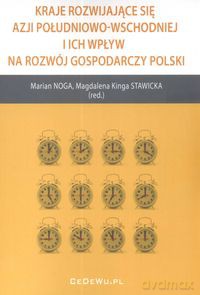 Kraje rozwijające się Azji Południowo Wschodniej i ich wpływ na rozwój gospodarczy Polski [KSIĄŻKA]