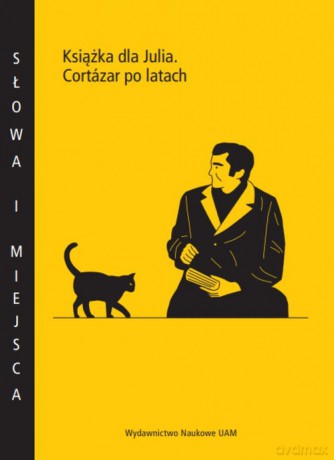Książka dla Julia Cortázar po latach [KSIĄŻKA]
