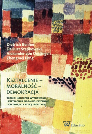 Kształcenie moralność demokracja [KSIĄŻKA]
