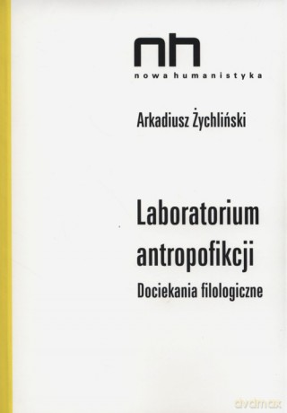 Laboratorium antropofikcji - Arkadiusz Żychliński [KSIĄŻKA]