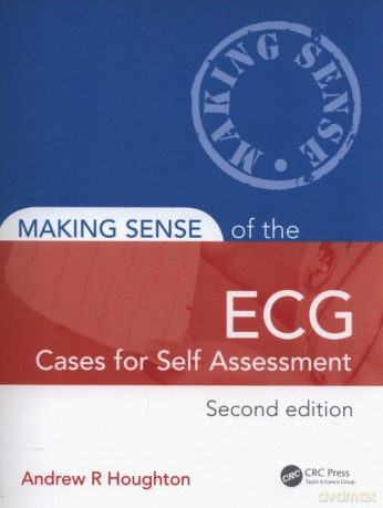 Making Sense of the ECG: Cases for Self Assessment - Andrew R. Houghton [KSIĄŻKA]