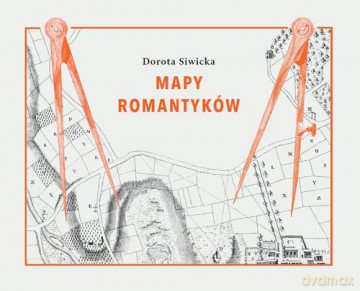 Mapy romantyków - Dorota Siwicka [KSIĄŻKA]