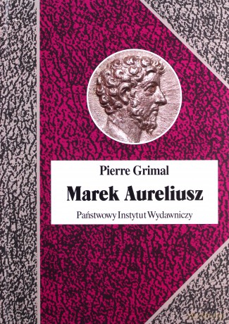Marek Aureliusz - Pierre Grimal [KSIĄŻKA]