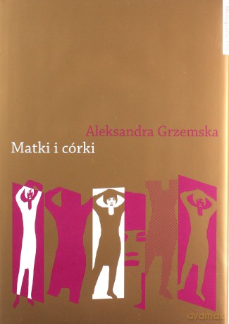 Matki i córki - Aleksandra Grzemska [KSIĄŻKA]