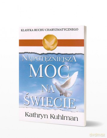 Najpotężniejsza moc na świecie - Kathryn Kuhlman [KSIĄŻKA]