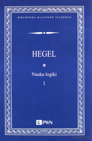 Nauka logiki (Tom 1) - Georg Wilhelm Friedrich Hegel [KSIĄŻKA]