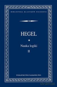 Nauka logiki (Tom 2) - Georg Wilhelm Friedrich Hegel [KSIĄŻKA]